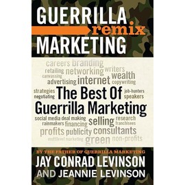 The Best of Guerrilla Marketing: Guerrilla Marketing Remix