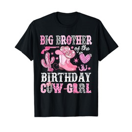 Big Brother Of The Birthday Cow-Girl Rodeo Cowgirl Bday T-Shirt