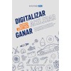 Digitalizar, Acelerar Y Ganar (volumen Iv: 2024): El Libro I