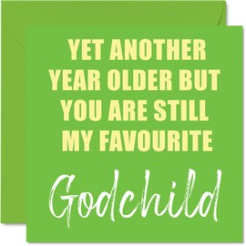 Funny Birthday Cards for Godchild - Another Year Older Still My Favourite - Banter Happy Birthday Card from Godparent Birthday Gifts, 145mm x 145mm Joke Humour Greeting Cards for Godson Goddaughter