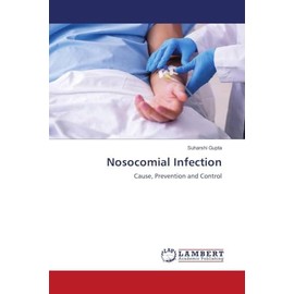Nosocomial Infection: Cause, Prevention and Control