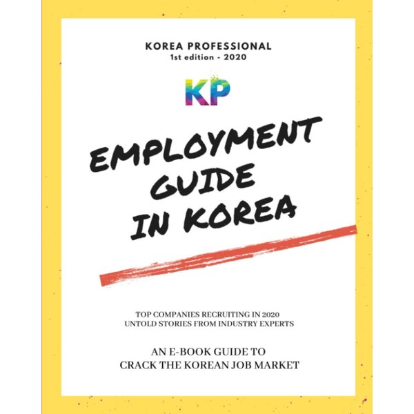 Employment Guide in Korea: Lessons learned & hiring companies to