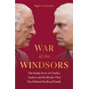 War of the Windsors: The Inside Story of Charles, Andrew