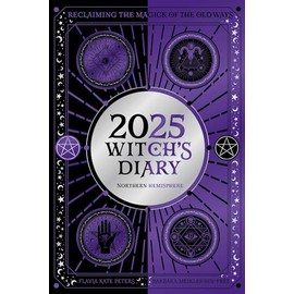 2025 Witch's Diary - Northern Hemisphere: Seasonal planner to reclaiming the magick of the old ways (Planners)