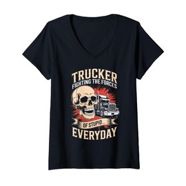 Womens Trucker Fighting The Forces of Stupid Everyday Funny Trucker V-Neck T-Shirt