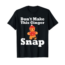 Funny Gingerbread Man Snap Costume Christmas Cookie T-Shirt