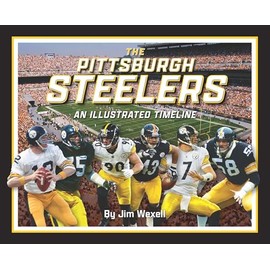Pittsburgh Steelers: An Illustrated Timeline