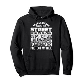 As I Lay Rubber Down The Street Funny Street Racers Prayer Pullover Hoodie