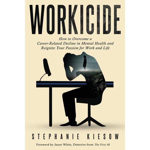 Workicide: How to Overcome a Career-Related Decline in Mental Health