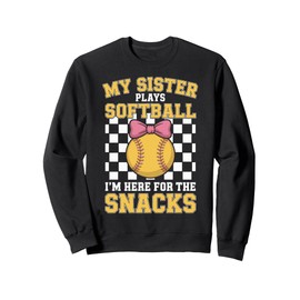 Here For The Snacks My Sister Softball Team Support Sweatshirt