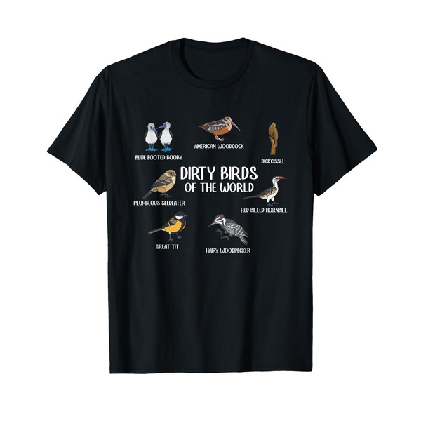 Dirty Birds Of The World Birding Bird Watching Bird Lover