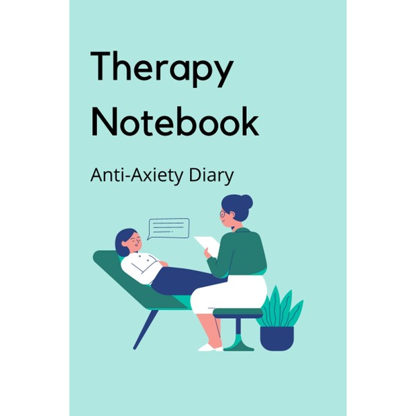 Therapy Notebook: Anti-Axiety Diary