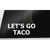 Let's Go Taco Sticker Funny Anti Trump Always Chickens Out Tariff Trump Taco Stickers Die Cut White 7" x 3"