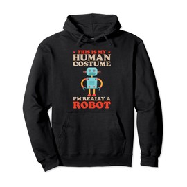 Human Costume I'm A Robot Robotics Engineer Droid Builder Pullover Hoodie