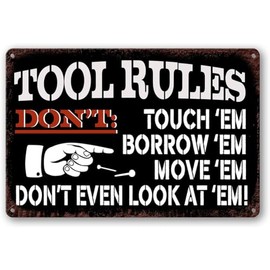 Garage Sign Tool Rules Metal Signs Garage Wall Decor Garage Shop Decorations For Men My Room Do Not Touch Borrow Move Don't Even Look at Em Tools Rules Mechanic Signs 8x12inches(Q16)
