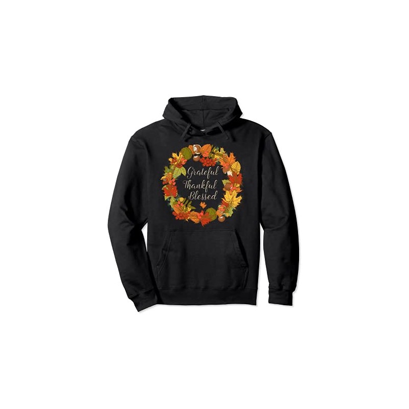 Grateful Thankful Blessed Thanksgiving Autumn Fall Wreath Pullover Hoodie