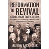 Reformation to Revival, 500 Years of God's Glory: Sixty Revivals,