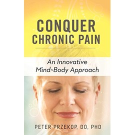Conquer Chronic Pain: An Innovative Mind-Body Approach