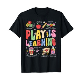 Play Is Learning Teacher First Day Of School Back To School T-Shirt