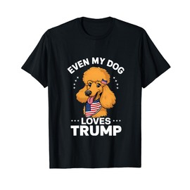Poodle Even My Dog Loves Trump USA Flag Bandana T-Shirt