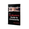 The Ex-Muslim's Guide to Christianity