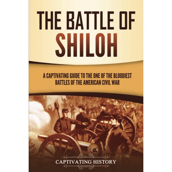 The Battle of Shiloh: A Captivating Guide to the One