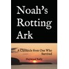 Noah's Rotting Ark
