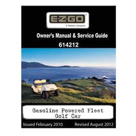 E-Z-GO 2010-2013 E-Z-GO Gas TXT Fleet Owner's Manual and Service Guide