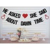 He Asked She Said About Damn Time Banner, Engagement Party