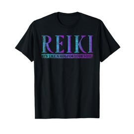 Reiki - It's Like A Hug For Your Soul Healing Hands Reiki T-Shirt