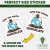 Save The Earth Chocolate Sticker - It's Only One with