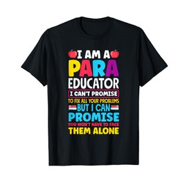 Paraeducator Paraprofessional SPED Teacher Quote T-Shirt