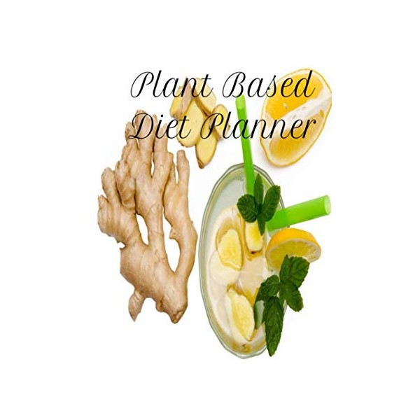 Plant Based Diet Planner: Plant-Based Diet Planner for Vegans and