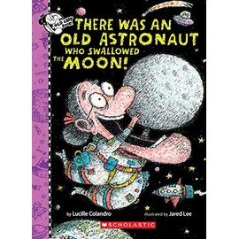 There Was An Old Astronaut Who Swallowed the Moon!