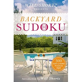 Will Shortz Presents Backyard Sudoku: 300 Easy to Hard Puzzles