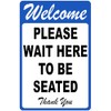 Welcome Please Wait Here To Be Seated. Thank You Sign.