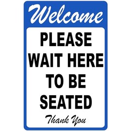 Welcome Please Wait Here To Be Seated. Thank You Sign. 12x18 Metal