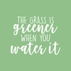 Vinyl Wall Art Decal - The Grass is Greener When