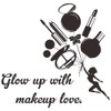Makeup Wall Decal - Glow Up with Beauty Products, Lipstick,