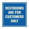 Signs ByLITA Square Restrooms Are For Customers Only Sign (Blue)