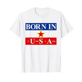 Born In Yugoslavia USA Yugoslavia Flag America T-Shirt