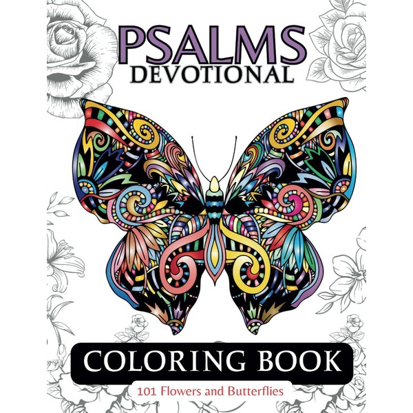 Psalms Devotional Coloring Book: 101 Flowers and Butterflies