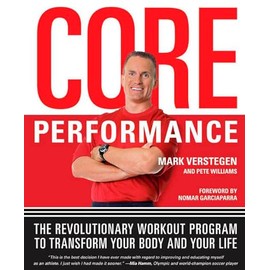 Core Performance: The Revolutionary Workout Program to Transform Your Body and Your Life