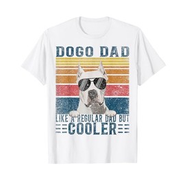 Argentine Dogo Like Regular Dad But Cooler Dogo Argentino T-Shirt