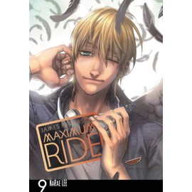 Maximum Ride: The Manga, Vol. 9: Volume 9
