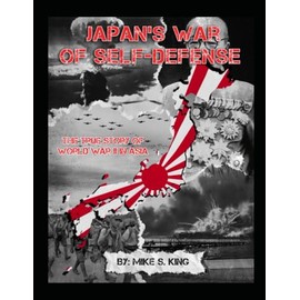 Japan's War of Self-Defense: The True Story of World War II in Asia