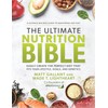 The Ultimate Nutrition Bible: Easily Create the Perfect Diet that