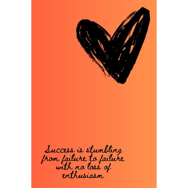 Success is stumbling from failure to failure with no loss