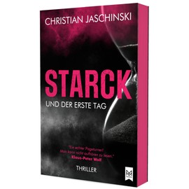 STARCK und der erste Tag: Thriller (Erste Auflage mit exklusivem Farbschnitt!) (Starck-Reihe: Staatsanwalt im Schatten)