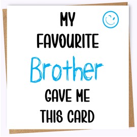 Funny Birthday Cards for Sister - My Favourite Brother - Joke Happy Birthday Card for Brother or Sister from Brother 150mm x 150mm Humour Sibling Bro Sis Greetings Card (Brother)